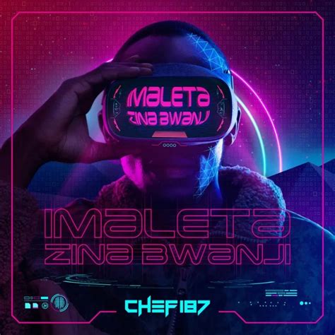 Download Chef 187 “imaleta Zina Bwanji” Mp3 Music Zambianmusicpromos