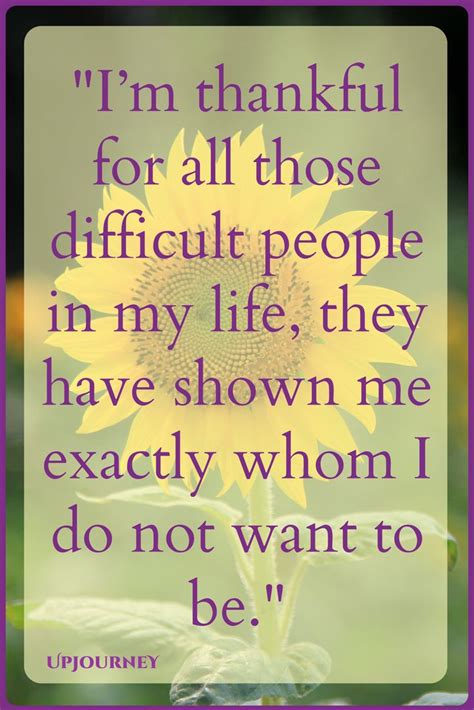 Thank You Quotes Im Thankful For All Those Difficult People In My