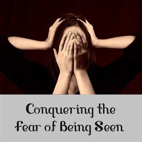conquering the fear of being seen fear eft conquer