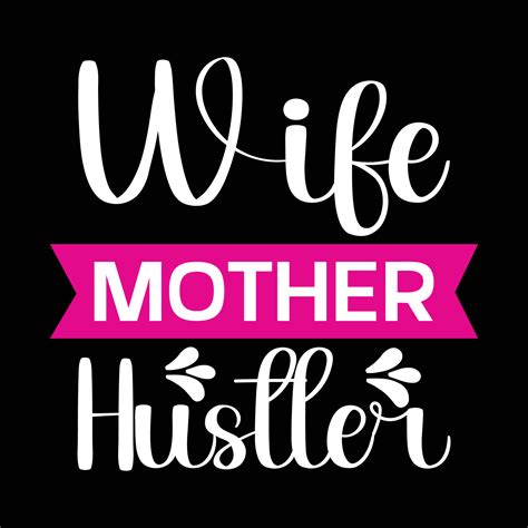 Wife mother hustler, Mother's day t shirt print template, typography
