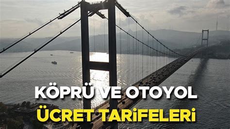 Otoyol ve köprü geçiş ücretleri ne kadar oldu Köprü ücretleri 2024