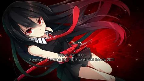 Indonesia Breakbeat Anime Project Skyreach Akame Ga Kill