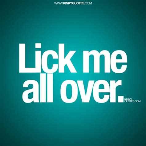 The Words Lick Me All Over Are In White On A Teal Green Background
