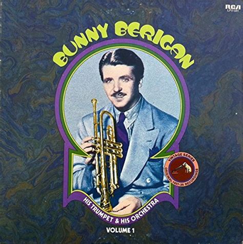 Bunny Berigan His Trumpet And His Orchestra Volume 1 Bunny Berigan