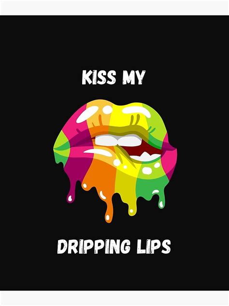 Kiss My Dripping Lips Pop Art Poster For Sale By Wild Anim Club Redbubble