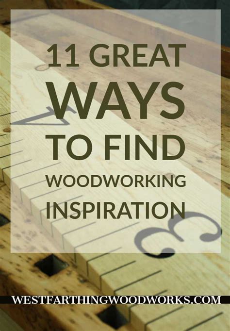 11 Great Ways To Find Woodworking Inspiration This Will Surely Help