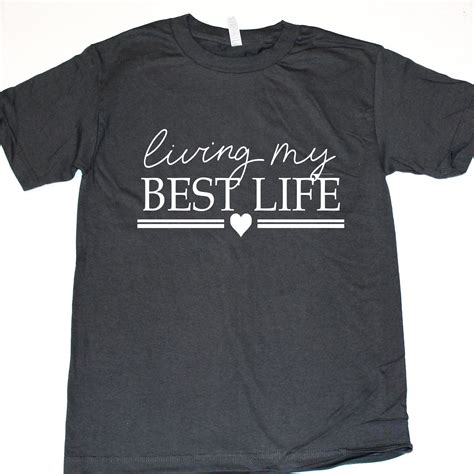 Living My Best Life T Shirt Living The Life Shirt Best Etsyde