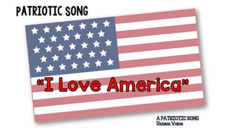 To visit where i got this song and other patriotic songs click here. Patriotic Song "I Love America" Unison, Sheet Music, Video ...