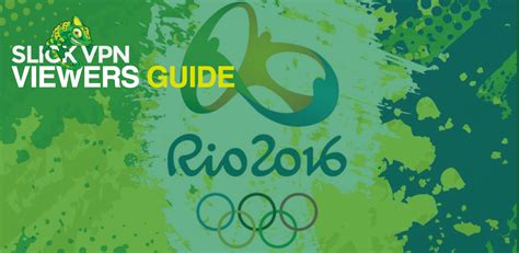 2016 Summer Olympics In Rio Viewers Guide Slickvpn