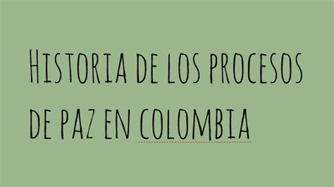 Historia De Los Procesos De Paz En Colombia By Felipe Herrera On Prezi Next