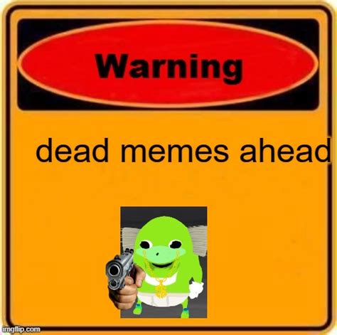 Stop Dead Memes Imgflip