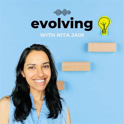 Listen To Evolving With Nita Jain Health Science Self Improvement