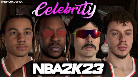 Nba 2k23 New Face Scans Celebrities Youtubers And Legends