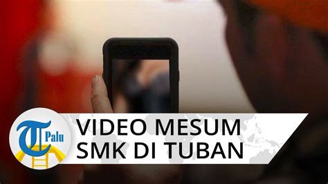 Viral Video Mesum Siswa Smk Diduga Lokasi Di Tuban Durasi 6 Detik
