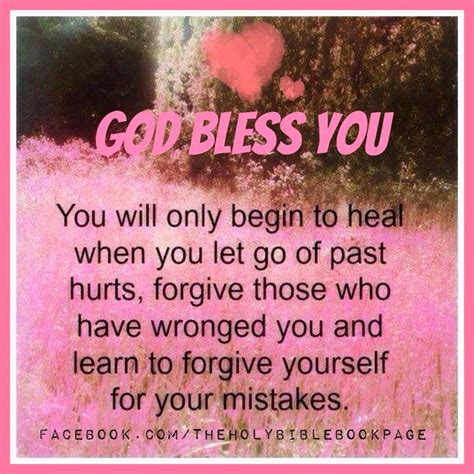 God Bless You You Will Only Begin To Heal When You Let Go Of Past Hurts