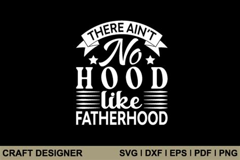 There Aint No Hood Like Fatherhood Svg Graphic By Craft Designer · Creative Fabrica
