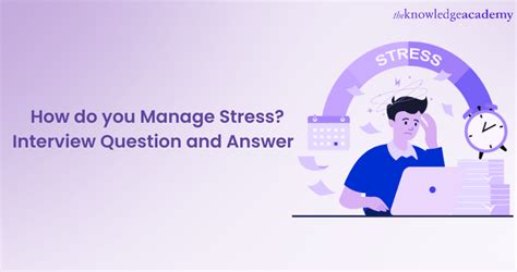 How Do You Manage Stress Interview Question And Answers Explained
