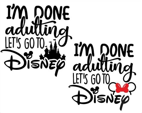 Im Done Adulting Im Going To Disney Svg Done Adulting Svg Disney