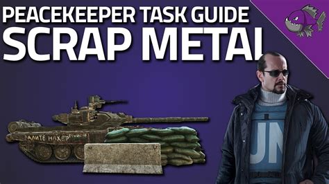 Scrap Metal Peacekeeper Task Guide Escape From Tarkov Youtube