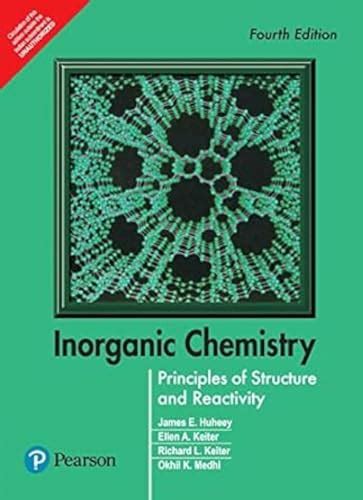 Inorganic Chemistry Principles Of Structure And Reactivity James E