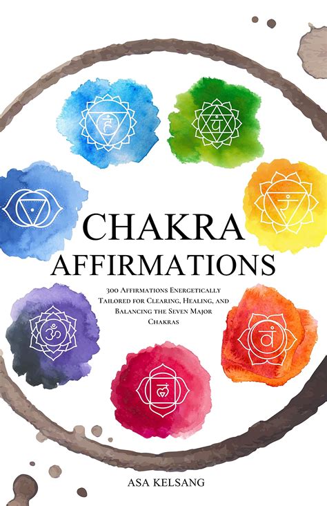 chakra affirmations 300 affirmations energetically tailored for clearing healing and balancing