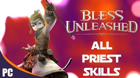 Priest Skills Bless Unleashed Youtube