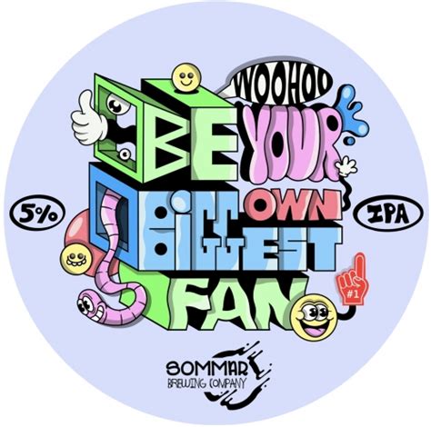 Be Your Own Biggest Fan Sommar Brewing Company Untappd