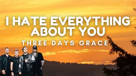Three Days Grace I Hate Everything About You Lyrics Youtube