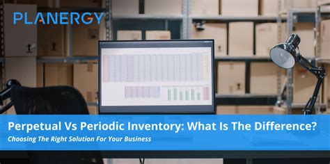 Perpetual Vs Periodic Inventory Planergy Software