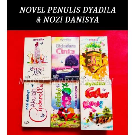 Novel Penulis Dyadila Dan Nozi Danisya Kaki Novel Novel Terpakai