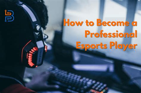Tips To Become A Professional Esports Player