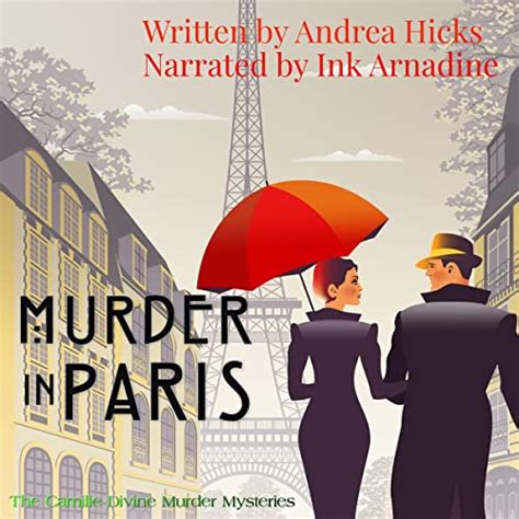Murder In Paris The Camille Divine Murder Mysteries Audible Audio Edition Andrea