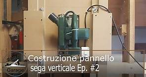 Homemade PanelSaw Vertical DIY Pannello sega verticale Ep. 2