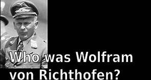 Who was Wolfram von Richthofen? (English)