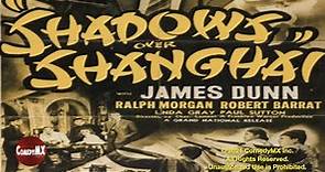 Shadows over Shanghai (1938) | Full Movie | James Dunn | Ralph Morgan | Robert Barrat