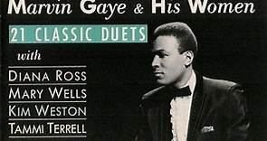 Marvin Gaye With Diana Ross, Mary Wells, Kim Weston, Tammi Terrell - Marvin Gaye & His Women - 21 Classic Duets