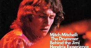 Remembering the Legendary Mitch Mitchell, The Drummer Behind the Jimi Hendrix Experience