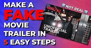 How To Make a FAKE Movie Trailer in 5 EASY Steps