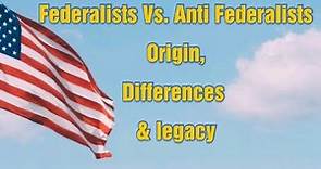 The Federalists vs. Anti-federalists : Differences & Legacy in American history | US history 09 CSS