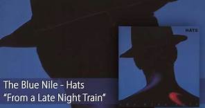 The Blue Nile - From a Late Night Train (Official Audio)