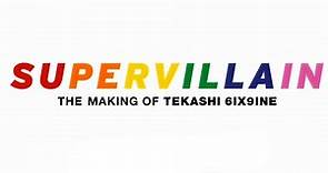 Supervillain: The Making of Tekashi 6ix9ine "Trailer"