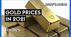 Where Gold Prices Are Headed In 2021 - Steve Forbes | What's Ahead | Forbes