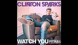 Clinton Sparks 'Watch You' feat. Pitbull and The Disco Fries
