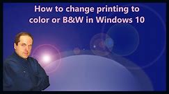 How to change printing to color or B&W in Windows 10