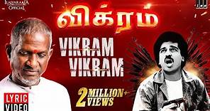 Vikram Movie | Vikram Vikram Lyric Video | Ilaiyaraaja | Kamal Haasan | Vairamuthu | Tamil Song