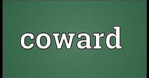 Coward Meaning