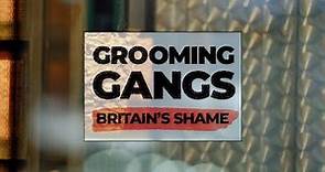 Grooming Gangs: Britain's Shame