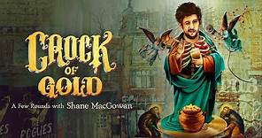 Crock of Gold - A Few Rounds with Shane MacGowan - Official Trailer