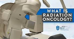 What is Radiation Oncology?