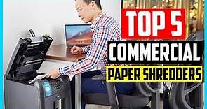 Top 5 Best Commercial Paper Shredders in 2024 Reviews
